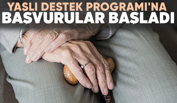 Bakan duyurdu; Yaşlı Destek Programına başvurular başladı