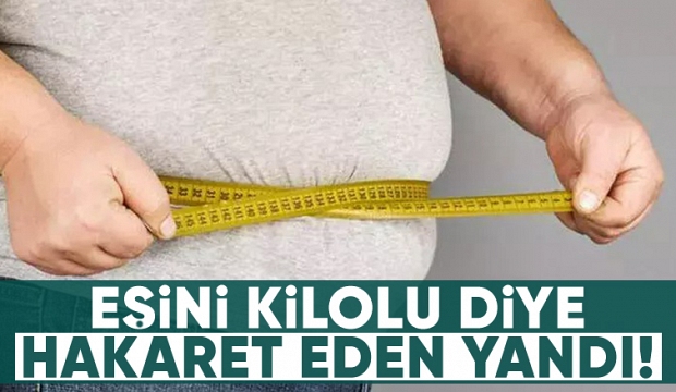 Eşine kilolu diyene kötü haber