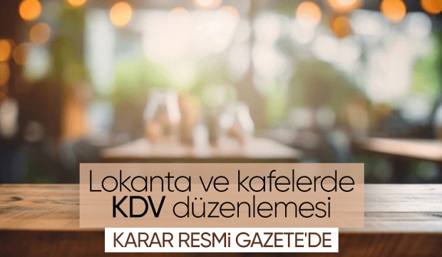 Lokanta ve kafeler için KDV düzenlemesi Resmi Gazete'de