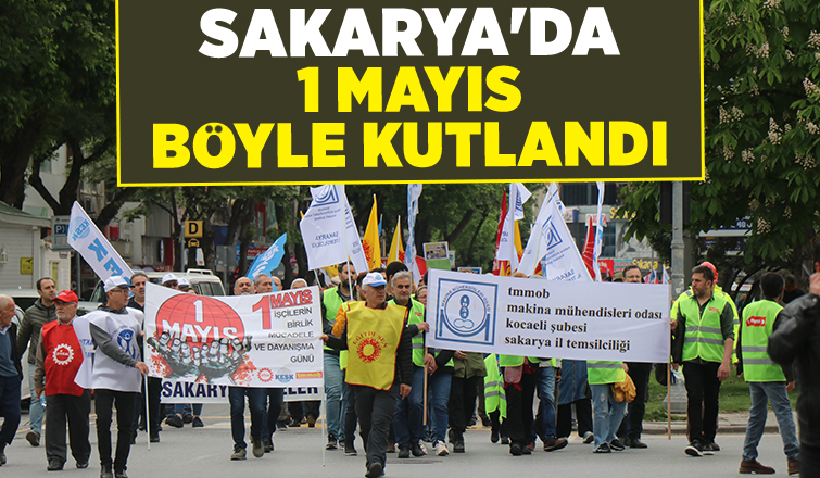 1 Mayıs Sakarya’da kutlandı