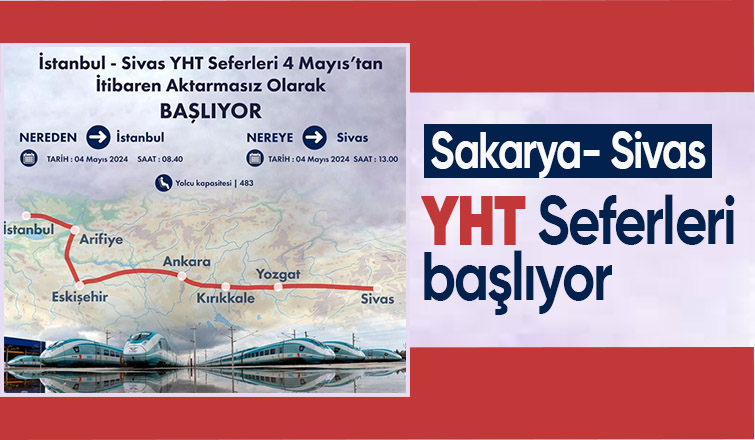 Sakarya-Sivas YHT seferi 4 Mayıs'ta başlıyor