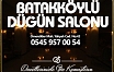 BATAKKÖYLÜ DÜĞÜN SALONU