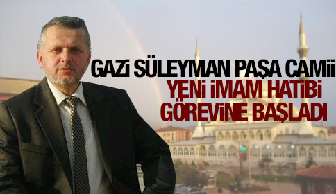 Gazi Süleyman Paşa Cami Yeni İmamı Murat Aydoğdu Görevine Başladı