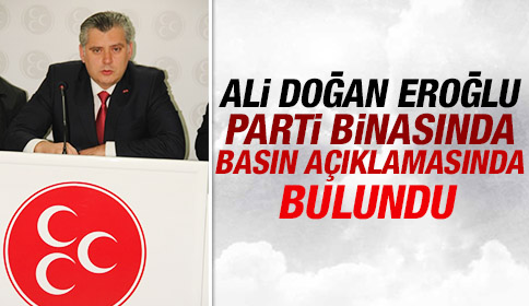 Ali Doğan Eroğlu Parti Binasında Basın Açıklamasında Bulundu