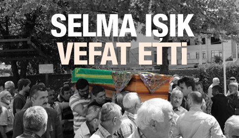 Vefat Selma Işık