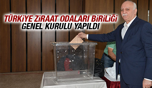 Türkiye Ziraat Odaları Birliği Genel Kurulu Yapıldı