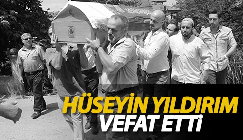 Hüseyin Yıldırım Vefat Etti