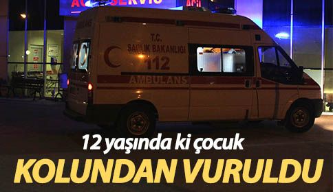 12 Yaşındaki Çocuk Kolundan Vuruldu