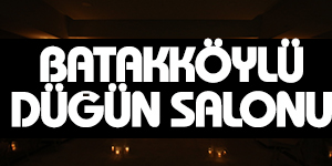 BATAKKÖYLÜ DÜĞÜN SALONU