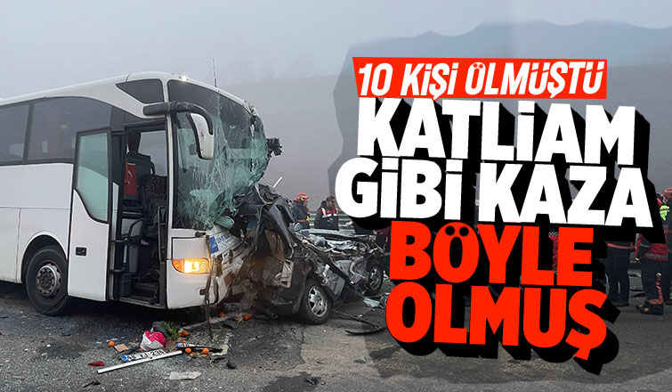 10 kişinin öldüğü kaza böyle yaşanmış