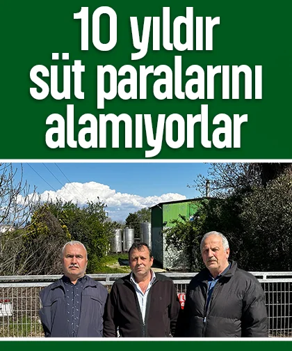 10 yıldır süt paralarını alamıyorlar