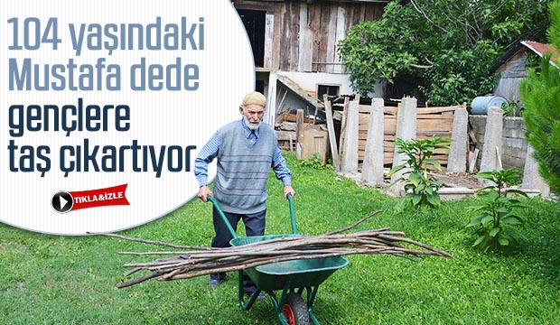 104 yaşındaki Mustafa dede gençlere taş çıkartıyor