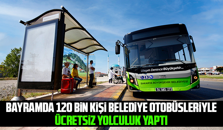 120 bin kişi Büyükşehir sayesinde bayramda ücretsiz yolculuk yaptı