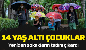 14 yaş altı yeniden sokağa çıktı