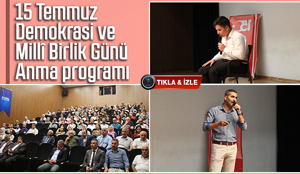 15 Temmuz Demokrasi ve Millî Birlik Günü Anma programı