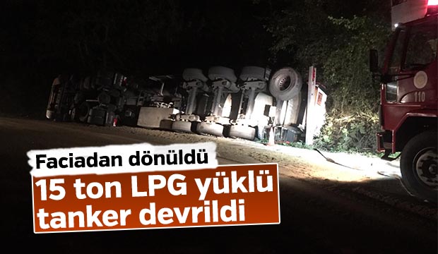 15 ton LPG yüklü tanker devrildi