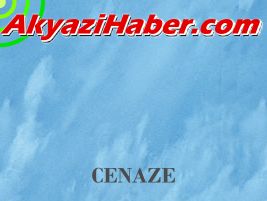 VEFAT ŞAHİN ÇAKIR