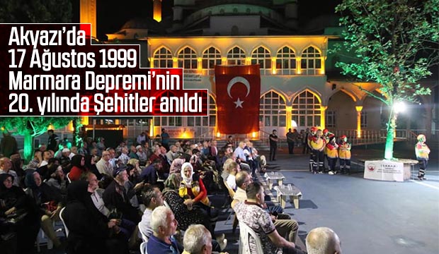 17 AĞUSTOS 1999 Marmara Depremi Şehitleri Anıldı