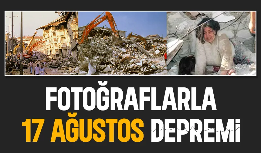 17 Ağustos depreminin 26. yılı;  Sakarya'dan unutulmayan fotoğraflar
