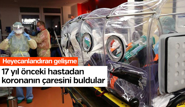 17 yıl önceki hastadan coronanın çaresini buldular