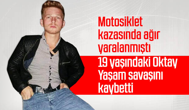 19 yaşındaki Oktay Motosiklet Kazasında Hayatını Kaybetti