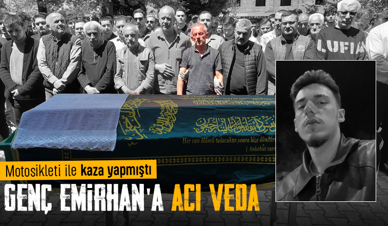 20 yaşındaki Emirhan Gözalan toprağa verildi