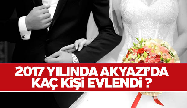 2017 Yılında Akyazı'da Kaç Kişi Evlendi 