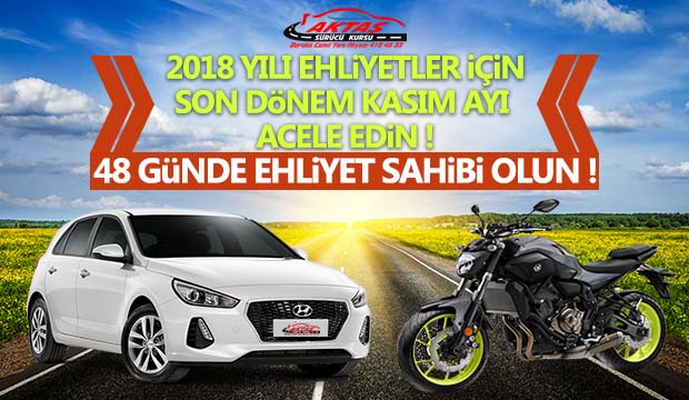 2018 Yılı Ehliyet için Son dönem Kasım Ayı Acele Edin