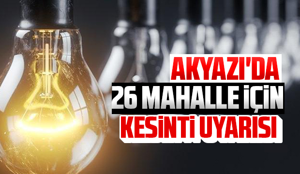 26 mahalle için kesinti uyarısı yapıldı