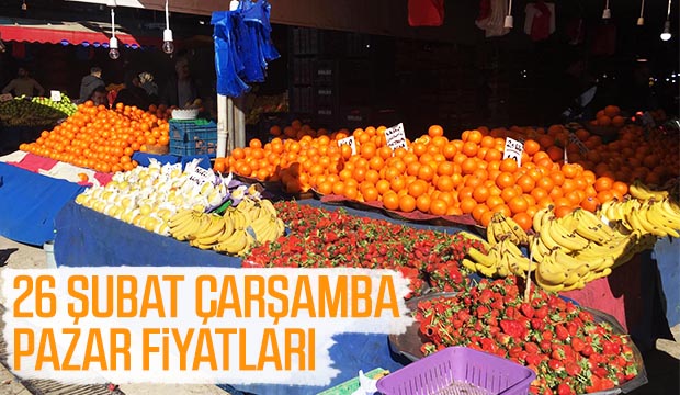 26 Şubat Çarşamba Pazar Fiyatları
