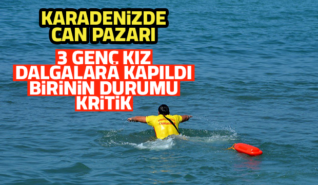 3 arkadaş dalgalara kapıldı, birinin durumu kritik