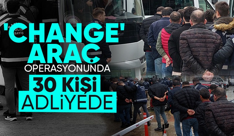 30 kişi gözaltına alınmıştı, yeni gelişme