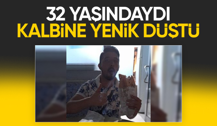 32 yaşında kalp krizi sonucu hayatını kaybetti