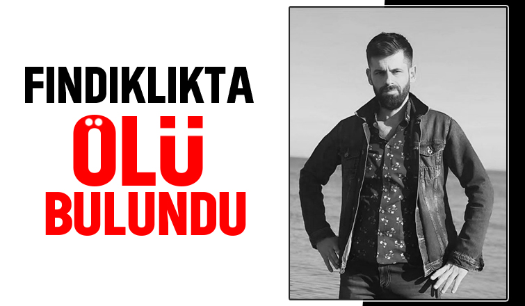 33 yaşındaki gencin sır dolu ölümü