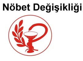 ÖNEMLİ DUYURU NÖBET DEĞİŞİKLİĞİ