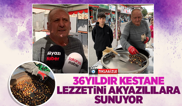 36 yıldır Akyazı'da kestane satıyor
