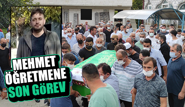 39 yaşındaki Mehmet öğretmen toprağa verildi