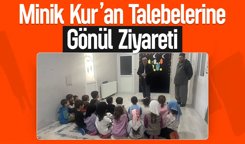 4 6 Yaş Kur’an Kursunda Anlamlı Ziyaret