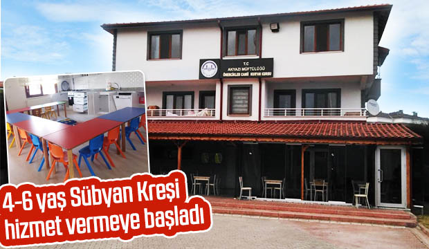4 6 yaş Sübyan Kreşi hizmet vermeye başladı