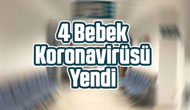 4 bebek koronavirüsü yendi