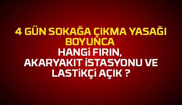 4 gün sokağa çıkma yasağı bu akşam başlıyor