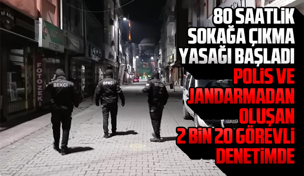 Sokağa çıkma yasağı başladı