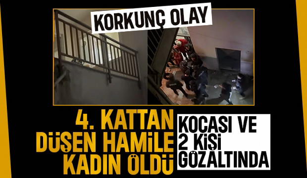 4. kattan düşen hamile kadın öldü, kocası gözaltında