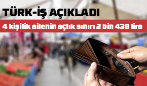 4 kişilik ailenin açlık sınırı 2 bin 438 lira