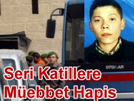 SERİ KATİLLERE MÜEBBET HAPİS