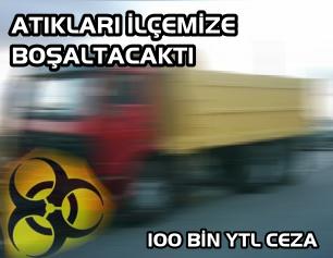 ATIK KAMYONUNA 100 BİN YTL CEZA