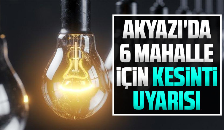 6 mahalle için kesinti uyarısı yapıldı