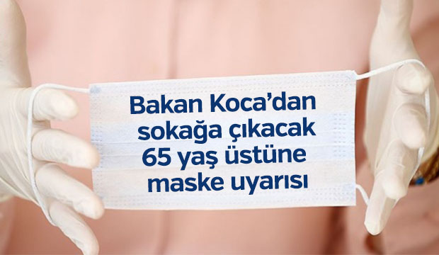 65 yaş üstüne maske uyarısı