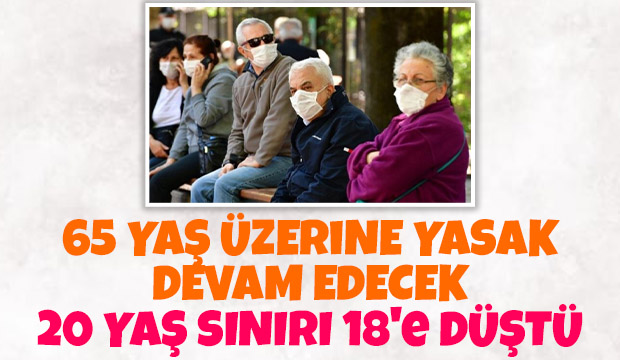 65 yaş üstüne yasak devam edecek