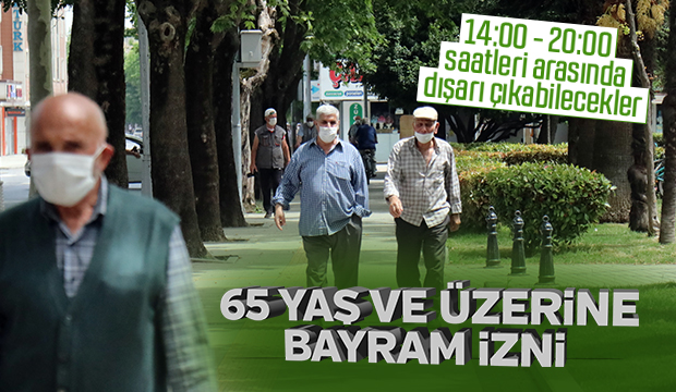 65 yaş ve üzerinin bayram izni saatleri açıklandı